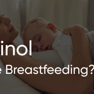 Tretinoin cream, breastfeeding-safe.